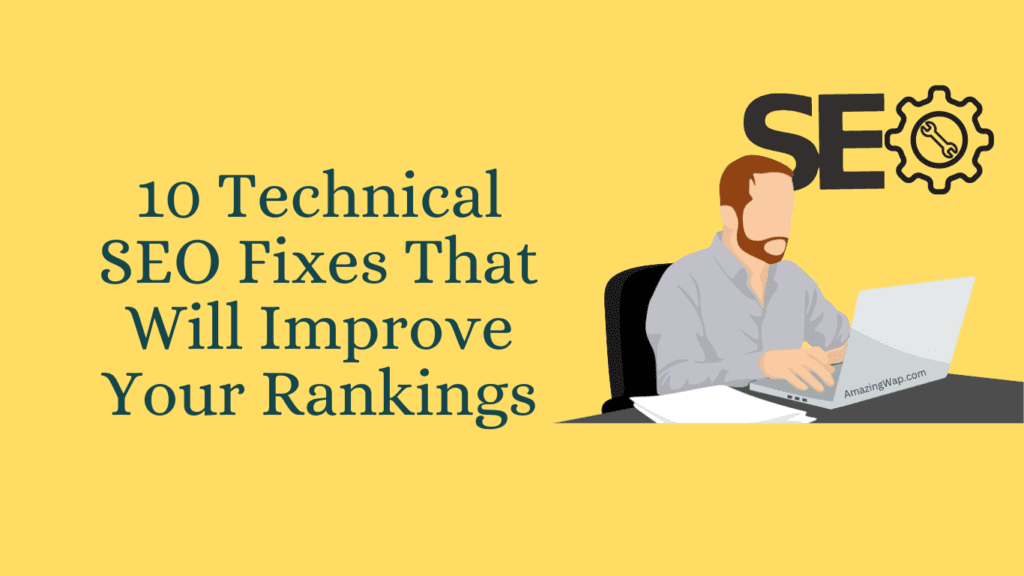 10 Technical SEO Fixes That Will Improve Your Rankings